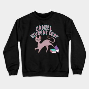 Cancel Student Debt Cat Kicking Text Books gift for student Crewneck Sweatshirt